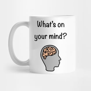 What’ on your mind? Mug